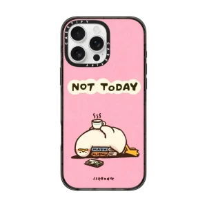NOT TODAY